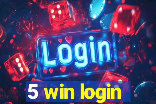 5 win login